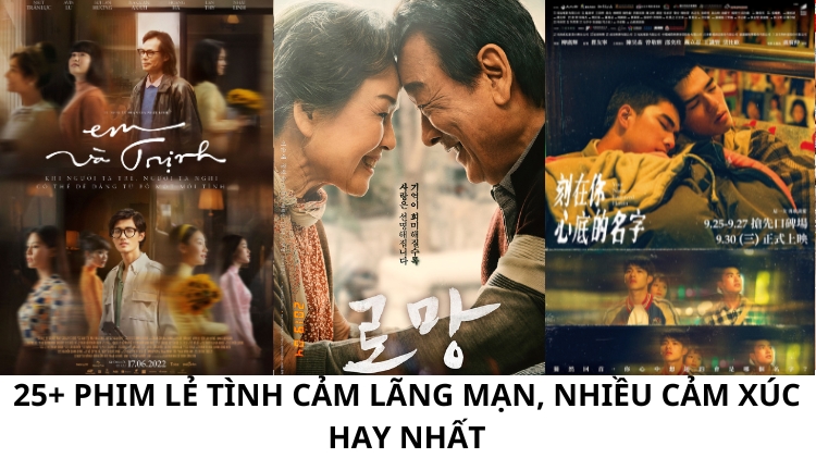 25+ phim lẻ tình cảm lãng mạn, nhiều cảm xúc hay nhất