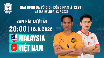 Malaysia vs Việt Nam Bán kết 2 lượt đi ASEAN HYUNDAI CUP 2026