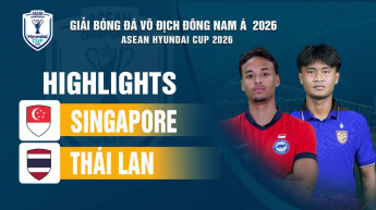 Singapore vs Thái Lan Bán kết 1 lượt đi ASEAN HYUNDAI CUP 2026