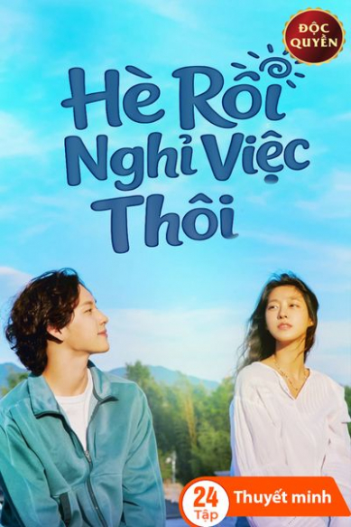 Hè Rồi, Nghỉ Việc Thôi