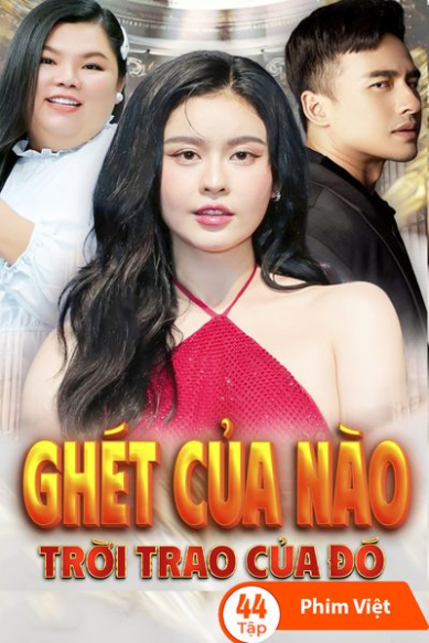 Ghét Của Nào Trời Trao Của Đó