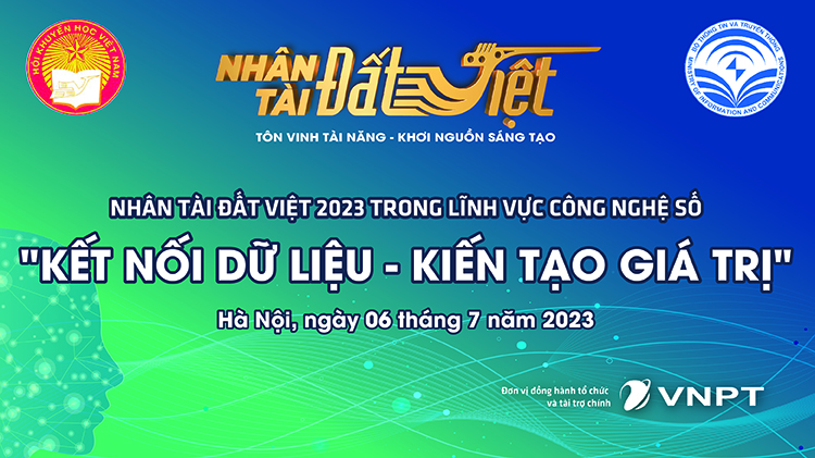 VỚI CHỦ ĐỀ “KẾT NỐI DỮ LIỆU – KIẾN TẠO GIÁ TRỊ”, GIẢI THƯỞNG NHÂN TÀI ĐẤT VIỆT 2023 TRONG LĨNH VỰC CÔNG NGHỆ SỐ TIẾP TỤC LÀ SÂN CHƠI CÔNG NGHỆ HẤP DẪN, TRÍ TUỆ CỦA NHỮNG TÀI NĂNG CÔNG NGHỆ VIỆT NAM.