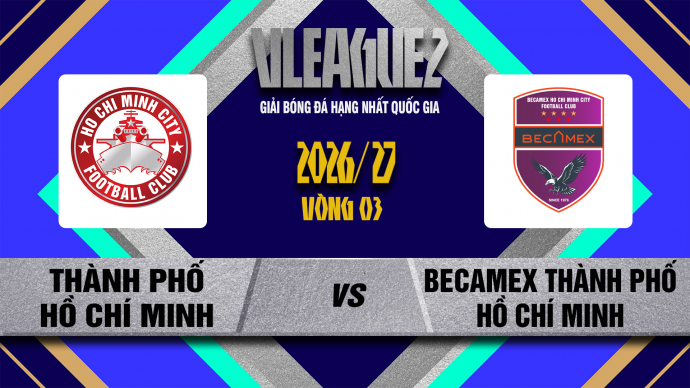 TP. Hồ Chí Minh vs Becamex TP. HCM Vòng 3 Hạng Nhất QG-V.League 2-2026/27
