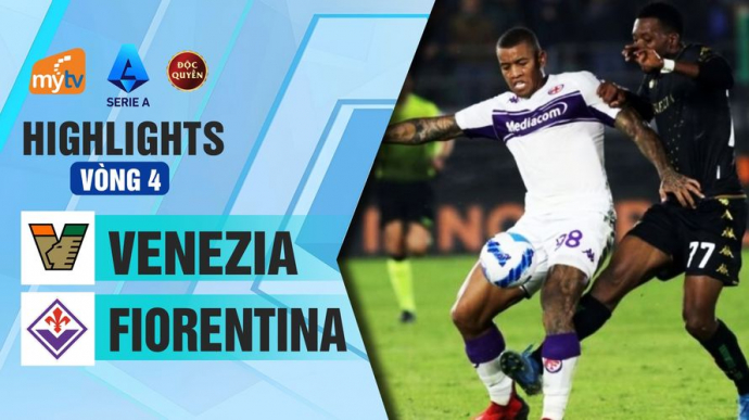 Venezia vs Fiorentina Vòng 4 Serie A 2026/2027