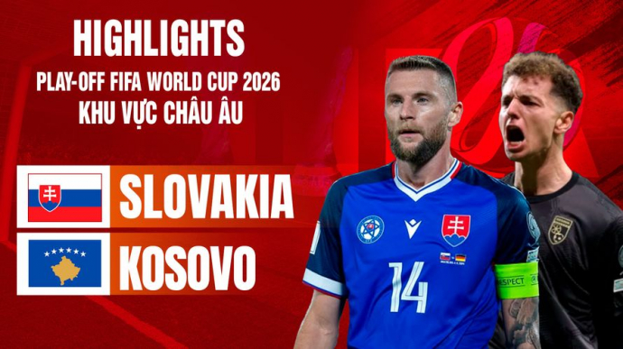 Slovakia vs Kosovo Bán kết Play-off FIFA World Cup 2026