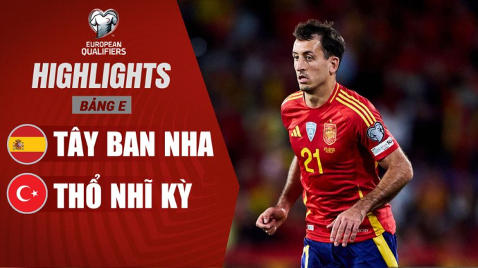 Tây Ban Nha - Thổ Nhĩ Kỳ Vòng loại FIFA World Cup 2026 bảng E