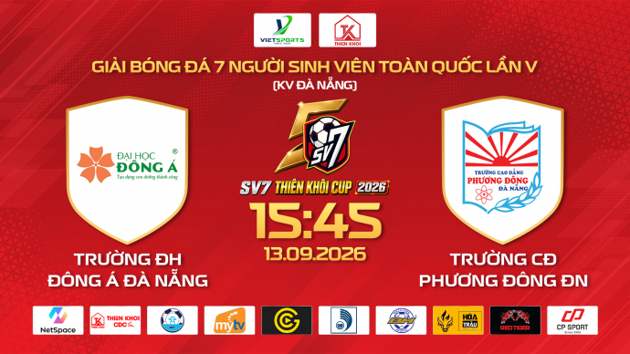 ĐH Đông Á Đà Nẵng vs CĐ Phương Đông Đà Nẵng - Giải bóng đá SV7 Thiên Khôi Cup 2026 KV Đà Nẵng