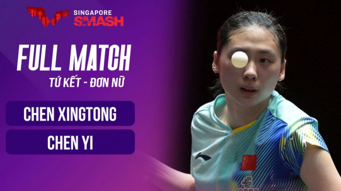 Chen Xingtong vs Cen Yi - Chung kết WTT Singapore Smash 2026