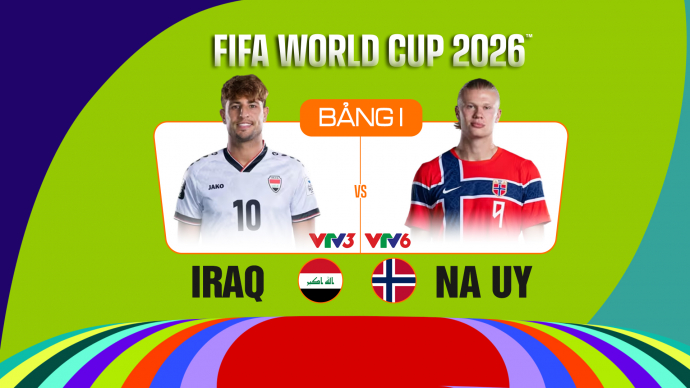 Iraq vs Na Uy Bảng I FIFA World Cup 2026