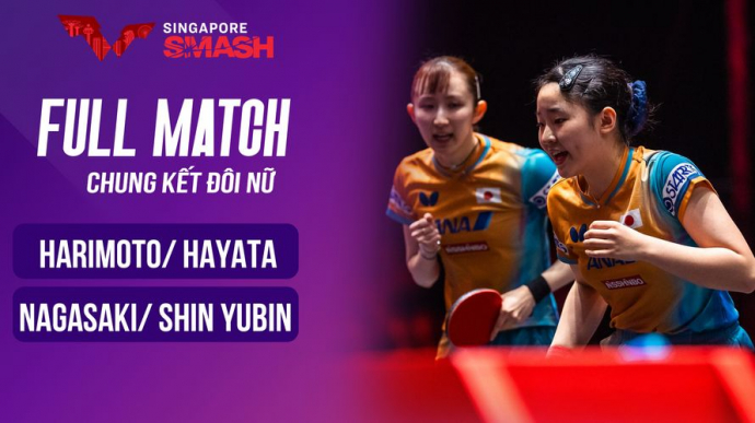 Hayata – Harimoto vs Shin – Nagasaki - Chung kết WTT Singapore Smash 2026