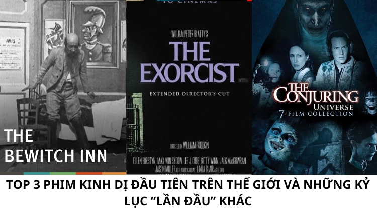 Top 3 Phim kinh dị đầu tiên trên thế giới và những kỷ lục “lần đầu” khác