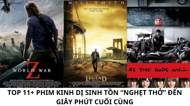 Top 11+ Phim kinh dị sinh tồn “nghẹt thở” đến giây phút cuối cùng