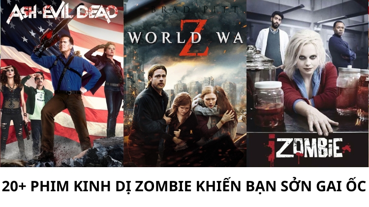 List 18 phim zombie Mỹ "ghê rợn" không dành cho người yếu tim
