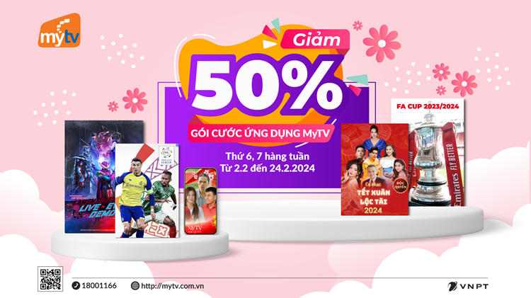 Mừng Xuân Giáp Thìn, MyTV giảm 50% gói cước Ứng dụng MyTV