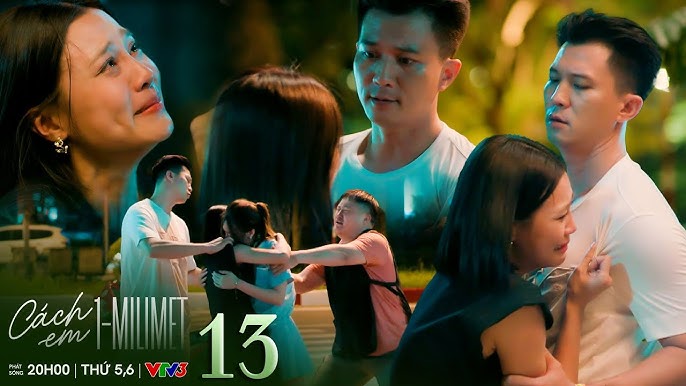 “Cách em 1 milimet” tập 13 mới nhất: Ngân giằng xé giữa hiện tại, Tú đối diện tin Bách lấy vợ